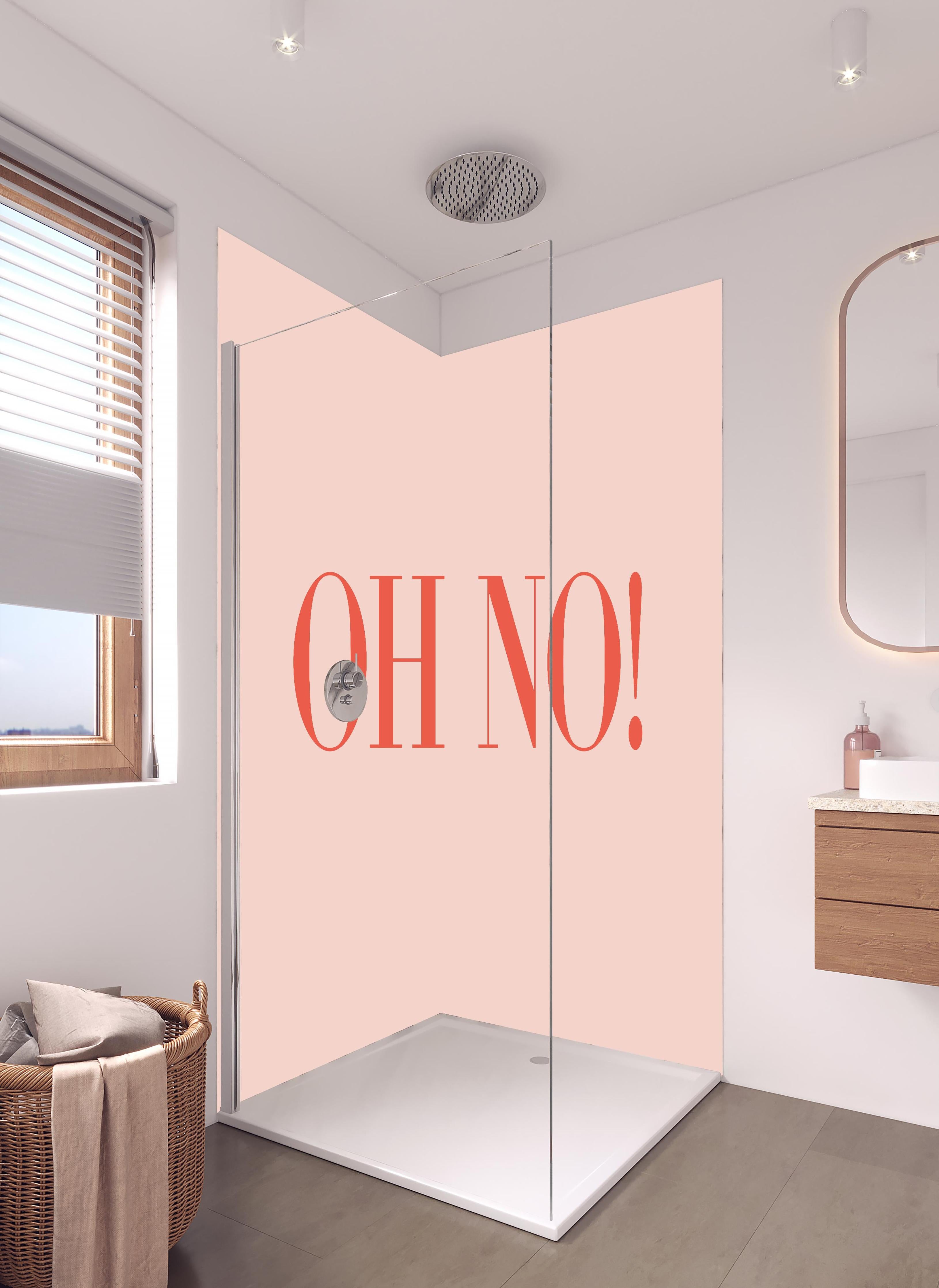 Duschrückwand - Inspirierendes Oh No! Zitat auf Rosa Pastell in hellem Badezimmer mit Regenduschkopf - zweiteilige Eck-Duschrückwand