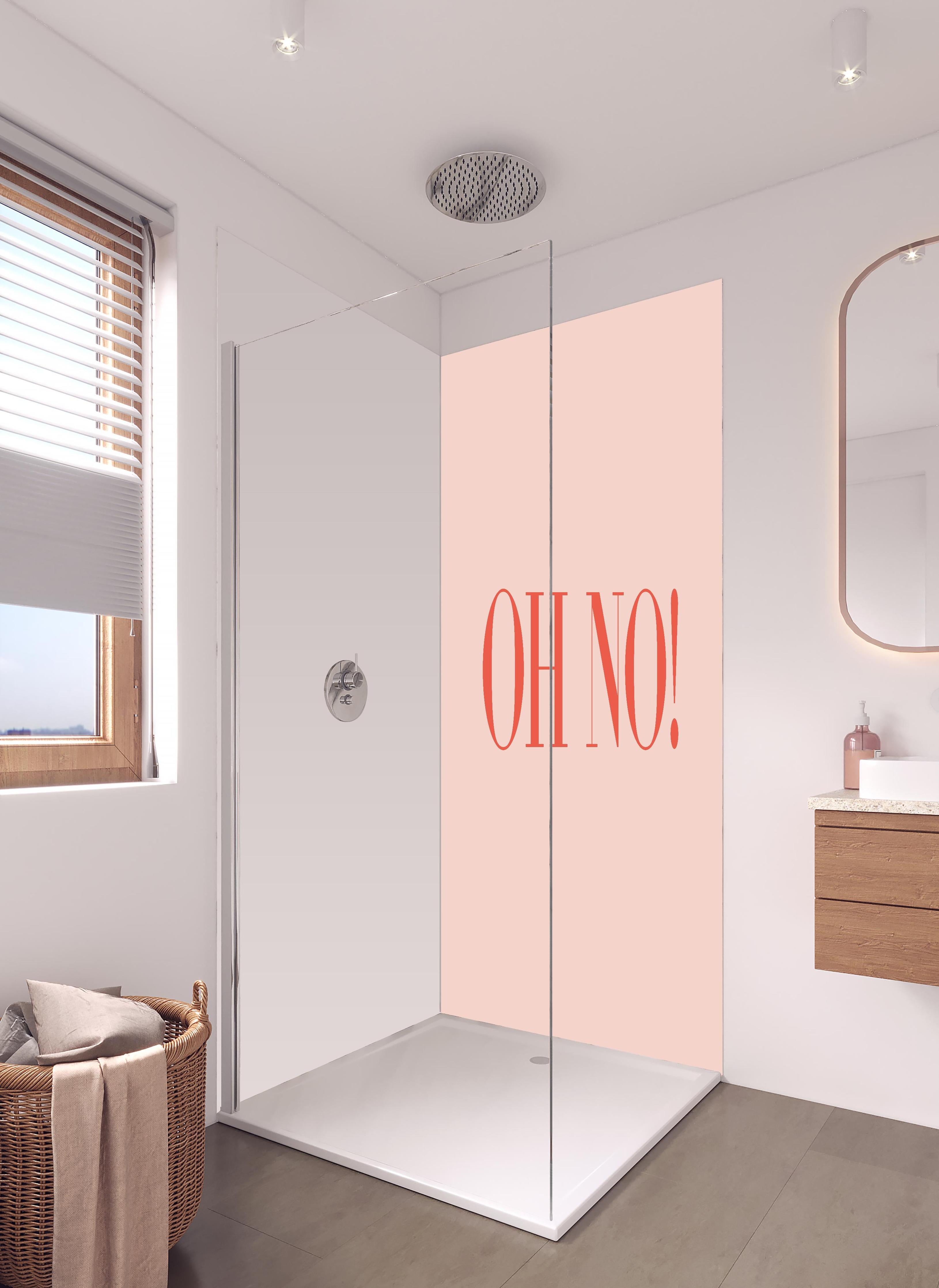 Duschrückwand - Inspirierendes Oh No! Zitat auf Rosa Pastell in hellem Badezimmer mit Regenduschkopf - zweiteilige Eck-Duschrückwand