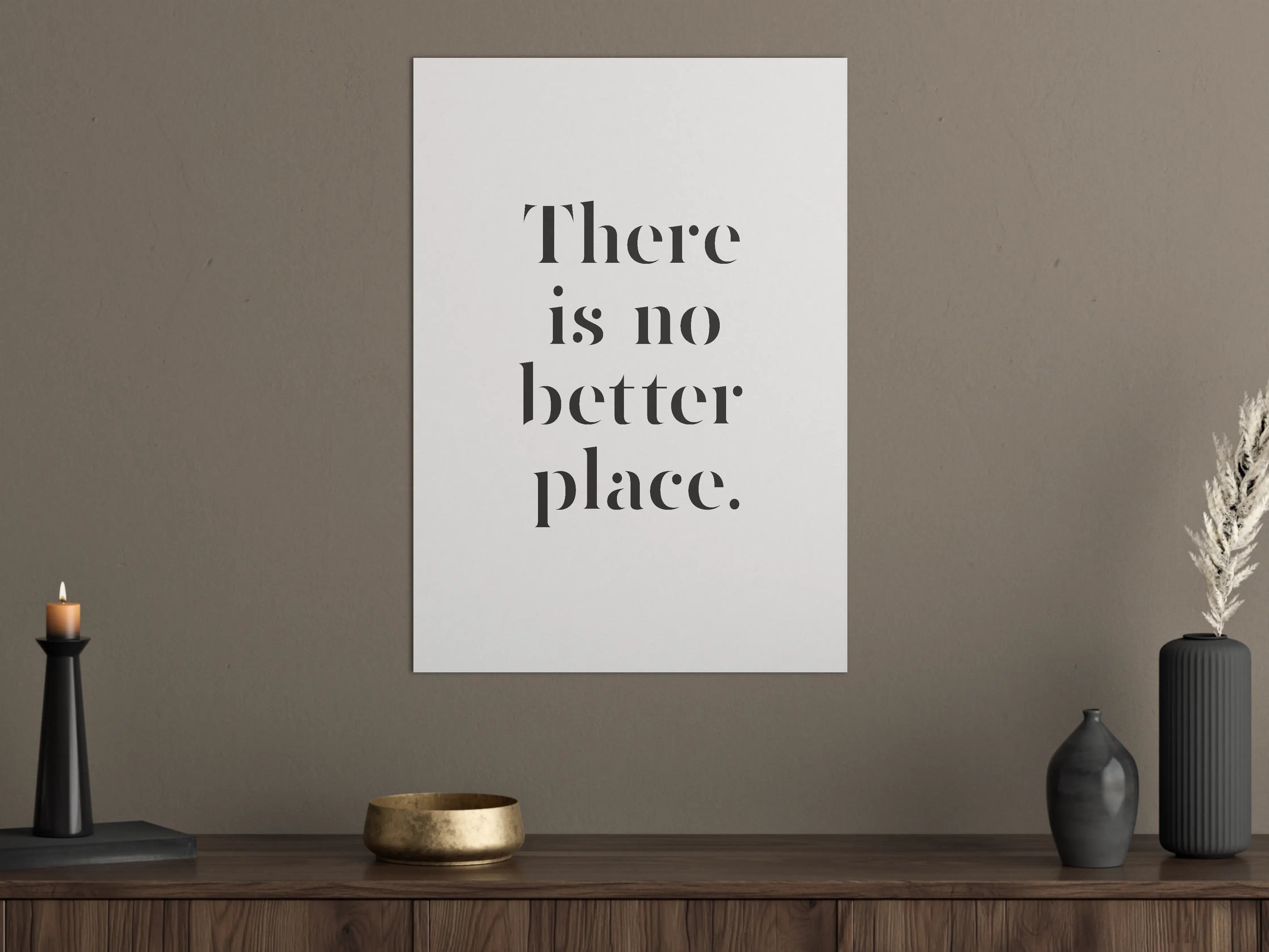 Große Wandbilder - Motivationsposter 'No Better Place'